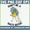 Dont Be A Salty Bitch 1