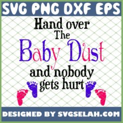 Hand Over The Baby Dust 1