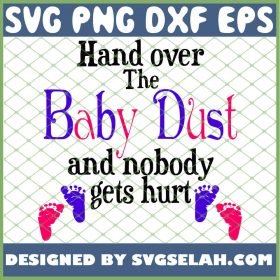 Hand Over The Baby Dust 1