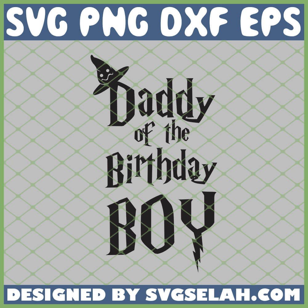 Download Harry Potter Hat Daddy Of The Birthday Boy SVG, PNG, DXF ...