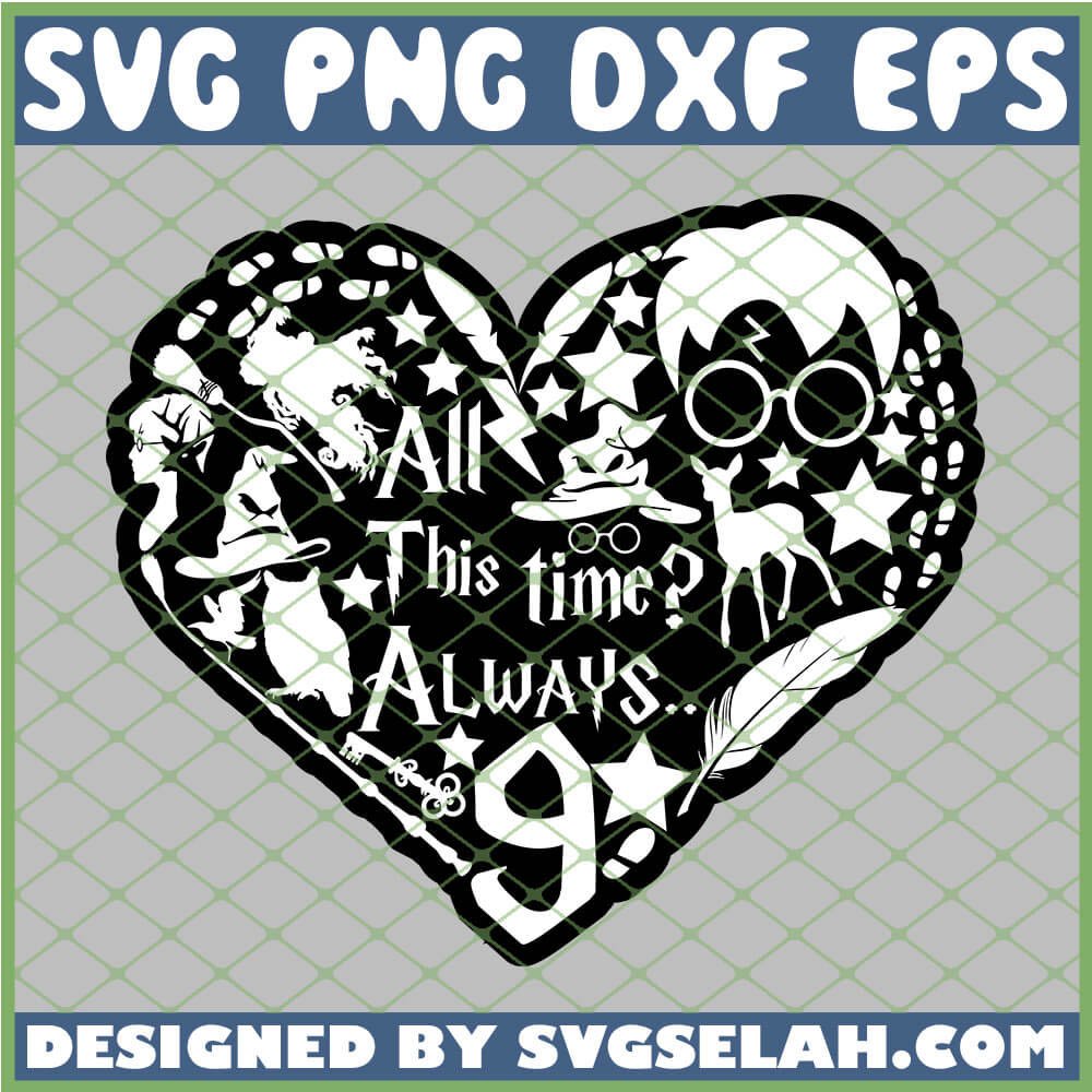 Harry Potter Svg Dxf Png Quotes Hermione Svg All This Time Always Heart