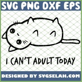 I Cant Adult Today 1