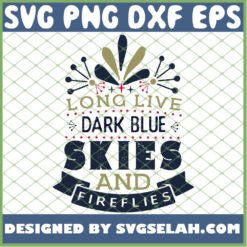 Long Live Dark Blue Skies And Fireflies 1