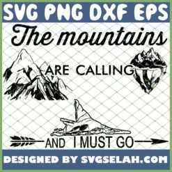 Mountains Are Calling I Must Go 1