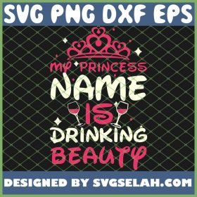 My Princess Name Is Drinking Beauty 1