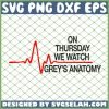 On Thursday We Wath Greys Anatomy Quotes Sayings SVG PNG DXF EPS 1