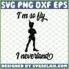 Peter Pan Im So Fly I Neverland SVG PNG DXF EPS 1