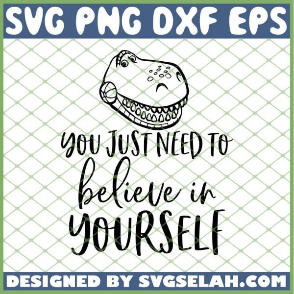 Toy Story You Just Need To Believe In Yourself SVG PNG DXF EPS 1