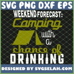 Weekend Forecast Camping With A Chance Of Drinking 1