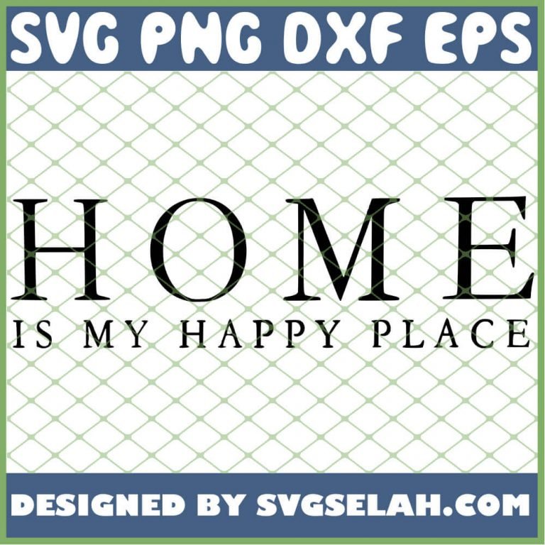 Home Is My Happy Place SVG, Family Quote SVG, File For Cricut PNG DXF