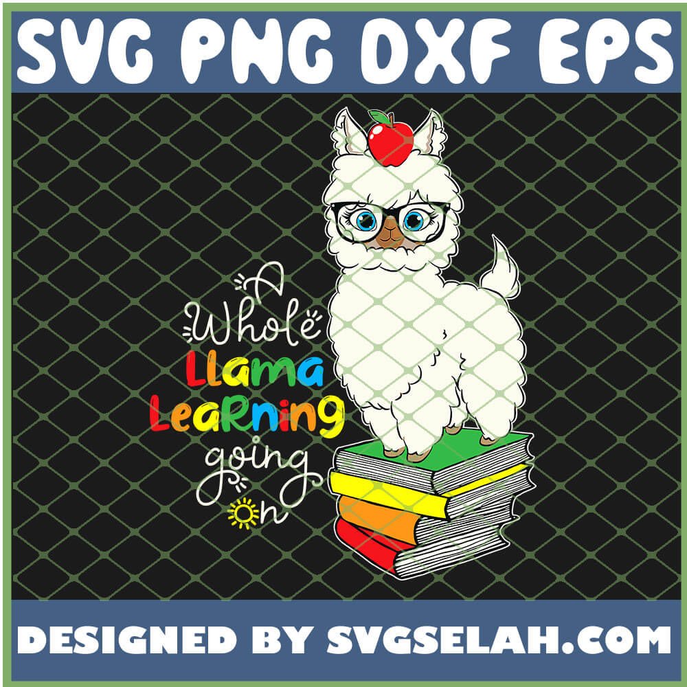 Download A Whole Llama Learning Going On Teacher School Apple SVG, PNG, DXF, EPS, Design Cut Files, Image ...