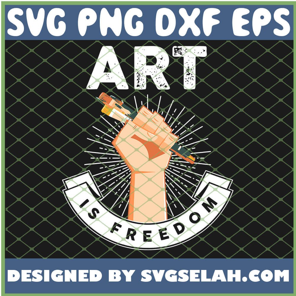 Download Art Is Freedom Art Teacher Or Student SVG, PNG, DXF, EPS ...