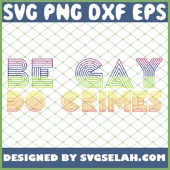 Be Gay Do Crimes Lgbt Bi Pan Trans Pride Meme Bisexual Flag SVG PNG DXF EPS 1