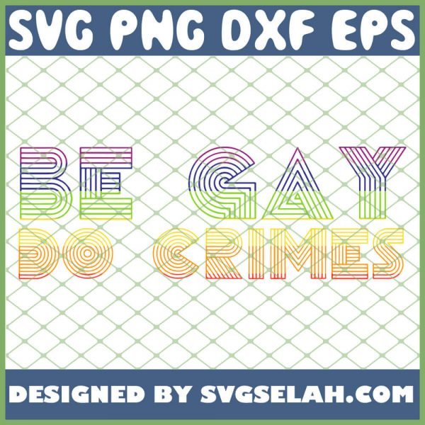 Be Gay Do Crimes Lgbt Bi Pan Trans Pride Meme Bisexual Flag SVG PNG DXF EPS 1