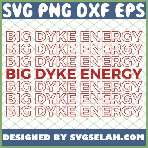 Big Dyke Energy Lesbian Pride Proud Lgbt SVG PNG DXF EPS 1