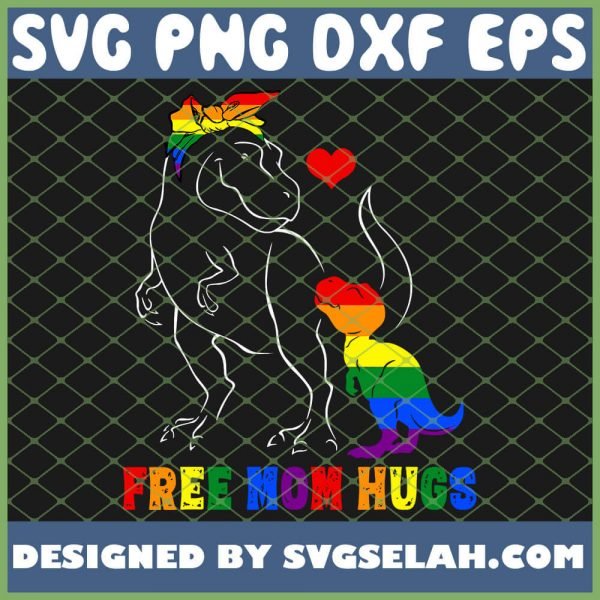 Free Mom Hugs Lgbt Mom Mamasaurus Rainbow SVG PNG DXF EPS 1