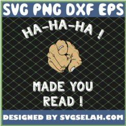 Ha Ha Ha Made You Read Teacher Book Reading SVG PNG DXF EPS 1