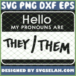 hello my pronouns are theythem lgbt svg png dxf eps design cut files image clipart by SvgSelah