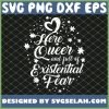 Here Queer And Full Of Existential Fear Gay Pride Lgbt Lesbian Gay Bi Trans SVG PNG DXF EPS 1