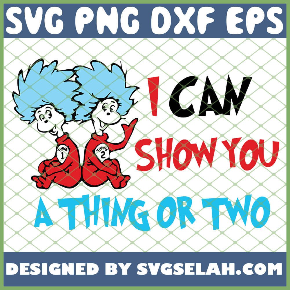 Download I Can Show You A Thing Or Two SVG, Dr Seuss Quotes SVG ...