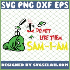 I Do Not Like Them Sam I Am SVG PNG DXF EPS 1