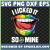 I Licked It So ItS Mine Lesbian Gay Pride Lgbt Flag SVG PNG DXF EPS 1