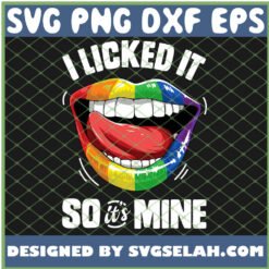 i licked it so it8217s mine lesbian gay pride lgbt flag svg png dxf eps design cut files image clipart by SvgSelah