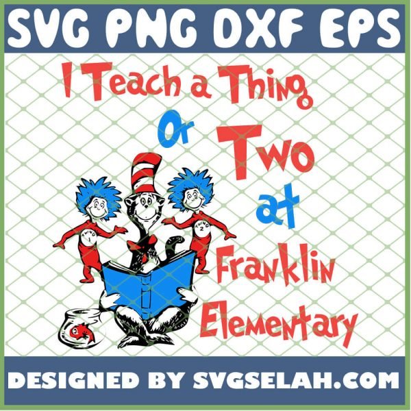 I Teach A Thing Or Two At Franklin Elementary SVG PNG DXF EPS 1
