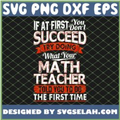if at first you dont succeed try doing what your math teacher told you to do the first time svg png dxf eps design cut files image clipart by SvgSelah