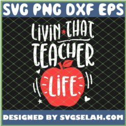livin that teacher life svg png dxf eps design cut files image clipart by SvgSelah