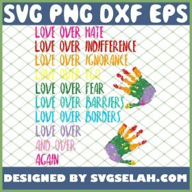 Love Over Hate Love Over Indifference Lgbt SVG PNG DXF EPS 1