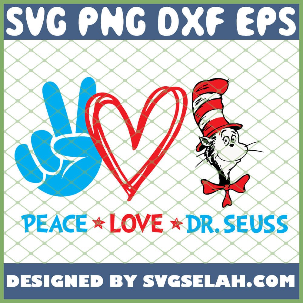 Download Peace Love Dr Seuss SVG, Dr Seuss Quotes SVG, PNG, DXF ...