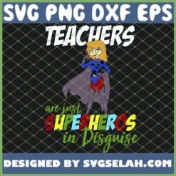 teachers are just superheroes in disguise svg png dxf eps design cut files image clipart by SvgSelah