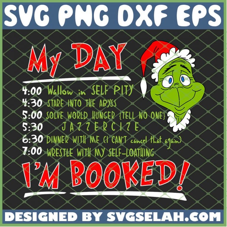 The Grinch My Day Im Booked Christmas SVG, Grinch Quotes SVG, Grinch