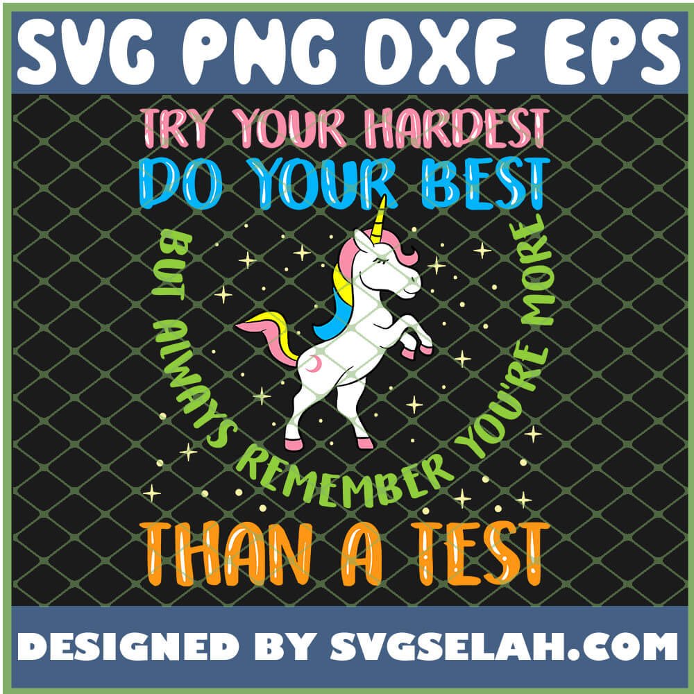 Download Unicorn Testing Mode Teacher Try Your Hardest Do Your Best Than A Test Svg Png Dxf Eps Design Cut Files Image Clipart Svg Selah