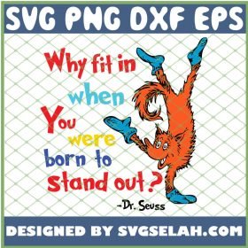Why Fit In When You Were Born To Stand Out SVG PNG DXF EPS 1