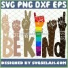 Be Kind Sign Language Rainbow Kindness Lover SVG PNG DXF EPS 1