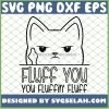 Cat Middle Finger Fuck You Fluff You You Fluffin Fluff SVG PNG DXF EPS 1
