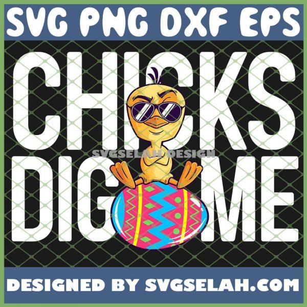 Chicks Dig Me Funny Chicken Easter Egg SVG PNG DXF EPS 1