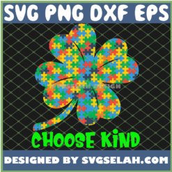 Choose Kind Autism Awareness St PatrickS Day SVG PNG DXF EPS 1