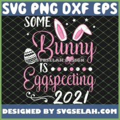 cute bunny face easter eggs somebunny is eggspecting 2021 svg png dxf eps design cut files image clipart by SvgSelah
