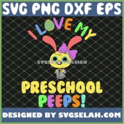 cutes i love my preschool peeps bunnies eggs easter teacher svg png dxf eps design cut files image clipart by SvgSelah