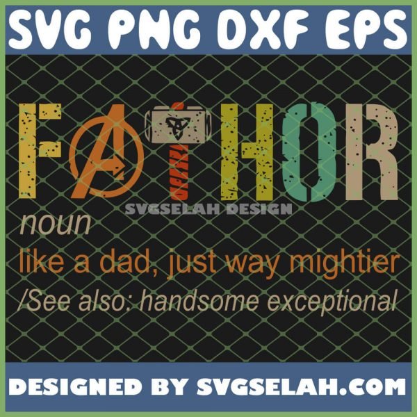 Fathor Noun Like A Dad Just Way Mightier FatherS Day SVG PNG DXF EPS 1