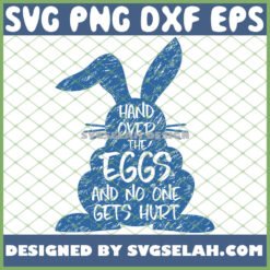 hand over the eggs and no one gets hurt easter funny rabbit svg png dxf eps design cut files image clipart by SvgSelah