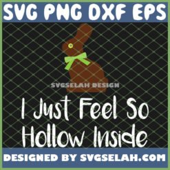 i just feel so hollow inside rabbit funny chocolate svg png dxf eps design cut files image clipart by SvgSelah