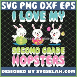 i love my second grade hopsters teacher easter day svg png dxf eps design cut files image clipart by SvgSelah