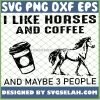 I Was I Like Horse And Coffee And Maybe 3 People Social Distanci SVG, PNG, DXF, EPS, Design Cut Files, Image Clipart - SVG Selah