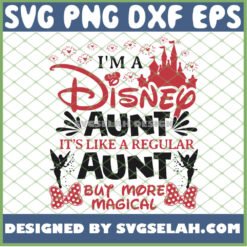 i8217m disney aunt it8217s like a regular aunt but more magical mother8217s day svg png dxf eps design cut files image clipart by SvgSelah