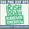 Irish Today Hungover Tomorrow SVG PNG DXF EPS 1