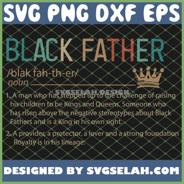 Mens Proud Black Father Definition Blak Fah Th Er Noun King SVG PNG DXF EPS 1